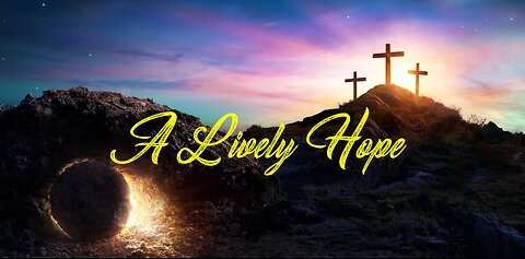 A Lively Hope (Easter Sunday)