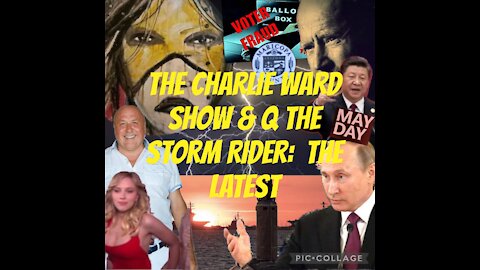 The Charlie Ward Show & Q The Storm Rider: The latest!