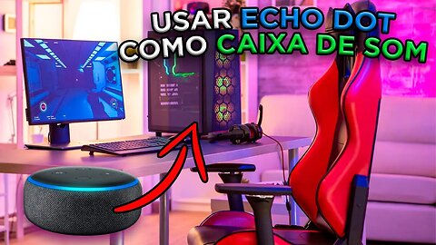 Como USAR A ECHO DOT ALEXA como CAIXA DE SOM DO PC OU NOTEBOOK!