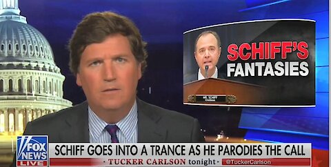 Tucker Carlson says 'mentally ill' Adam Schiff is fomenting 'administrative coup d’état'