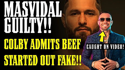 Jorge Masvidal GUILTY! Colby Covington ADMITS BEEF WAS FAKE WHEN IT STARTED!!