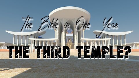 The Bible in One Year: Day 252 The Third Temple?