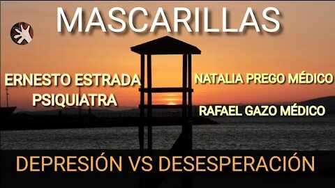 Mascarillas Dr Ernesto Estrada Psiquiatra, Dra Prego, Dr Gazo, Desesperación VS Depresión