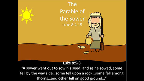 The Sower of the Seed. Which seed are you? (SCRIPTURE)