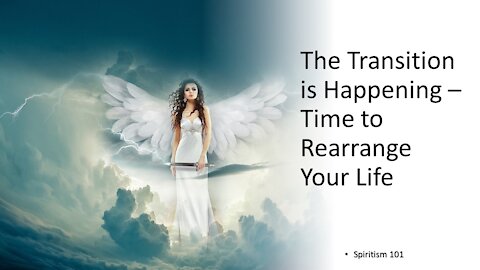 The Transition is Happening – Time to Rearrange Your Life