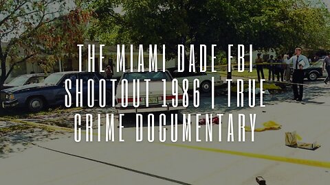 The Miami Dade FBI Shootout 1986 | True Crime Documentary