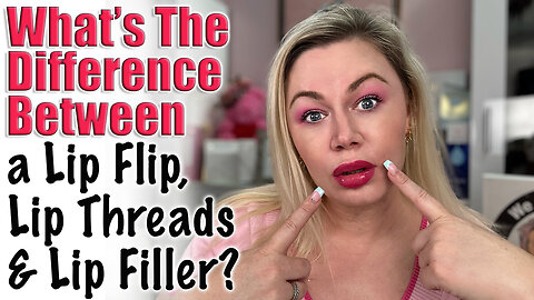 Whats the difference between a Lip Flip, Lip Threads and Filler | Code Jessica10 Saves you money