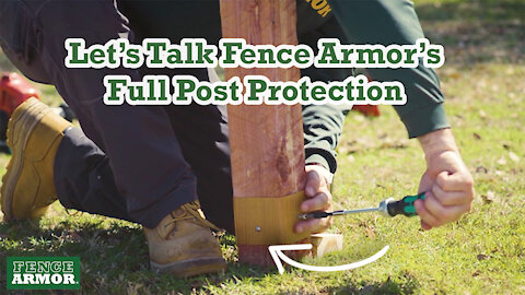 Let's Talk Fence Post Protection | Full Post Protection | Fence Armor