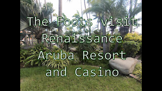 The Foots Visit Renaissance Aruba Resort and Casino