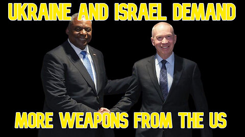 Ukraine and Israel Demand More Weapons from the US: COI #565