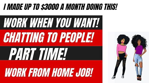 I Made Up To $3000 A Month Doing This Work When You Want Chatting To People Work From Home Job