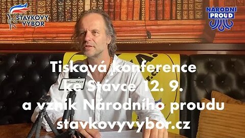 Tisková konference ke stávce 12. 9. a následným aktivitám Stávkového výboru a vznik Národního proudu