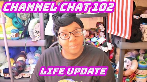 Channel Chat 102: ICYMI A Little ✨Life✨ Update