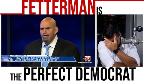 Fetterman is The Perfect Democrat