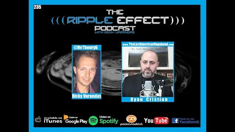 The Ripple Effect Podcast #235 (Ryan Cristián | The Last American Vagabond)