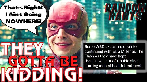 Random Rants: INSANE RUMOR! Ezra Miller Returning As Flash Would DOOM The DCU Before It Starts!