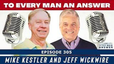 Episode 305 - Jeff Wickwire and Mike Kestler on To Every Man An Answer