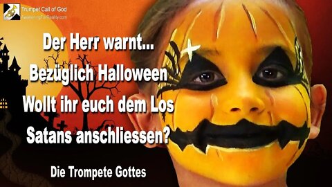 Rhema 30.10.2022... Jesu Warnung bezüglich Halloween 🎺 Wollt ihr euch Satans Los anschliessen ?...