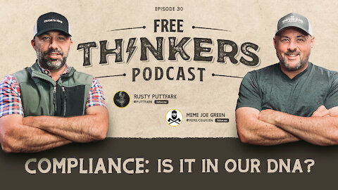 Compliance: Is It In Our DNA? | Free Thinkers Podcast | Ep 30