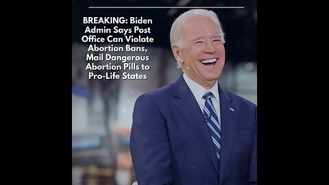 🚨BREAKING🚨 Biden Admin Says Post Office Can Violate Abortion Bans, Mail Abortion Pills to States