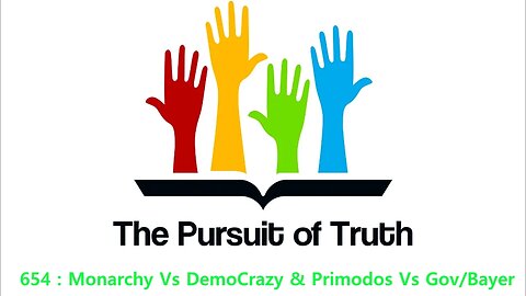 The Pursuit of truth 654 :Monarchy Vs DemoCrazy & Primodos Vs Gov/Bayer