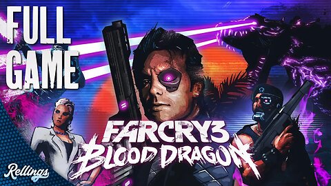 Far Cry 3: Blood Dragon (PS4) Full Game Playthrough (No Commentary)