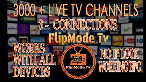 Great New IPTV Service 2021 FLIP MODE TV FOR ALL DEVICE