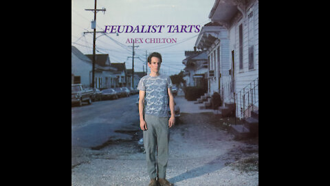 Alex Chilton - Feudalist Tarts (1985) [Complete LP]