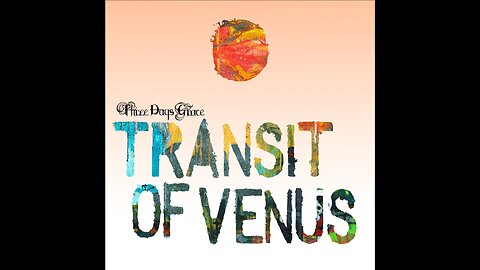 Three Days Grace - Transit Of Venus