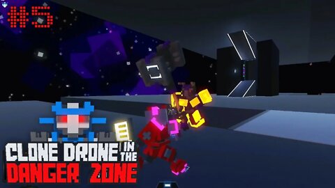 Clone Drone in the Danger Zone (Chapter 4 [2 of 3]) Let's Play! #5