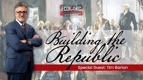 Building the Republic | Guest: Tim Barton | Ep 287