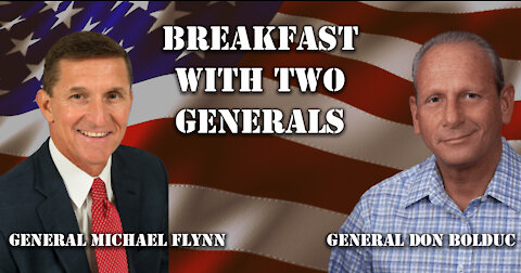 Breakfast with Two Generals - Don Bolduc and Michael Flynn