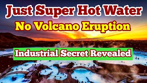 Super Heated Steam, Not Volcano Eruption, Blue Lagoon, Grindavik, Fagradalsfjall Litli-Hrútur Magma