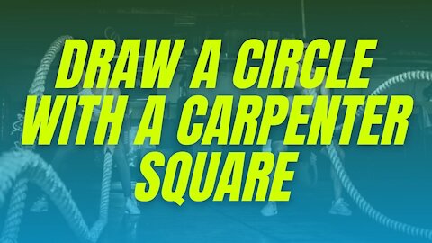 Draw a circle with a carpenter square