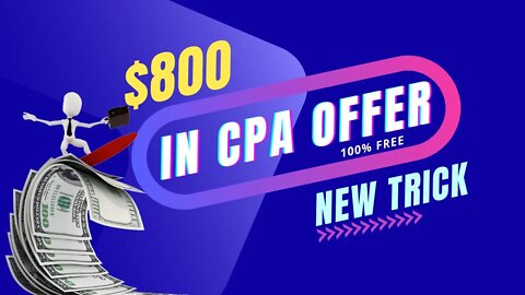$800 CPA Offers, CPA Marketing, Free Traffic, CPA Marketing For Beginners