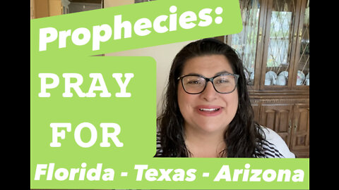 Prophecies for Florida - Texas - Arizona