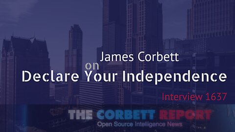 ELTVREEL Week Extracts: James Corbett on Declare Your Independence