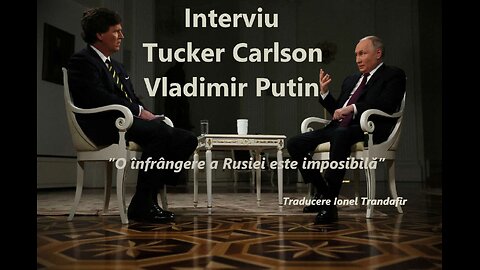 Interviu Tucker Carlson - Vladimir Putin