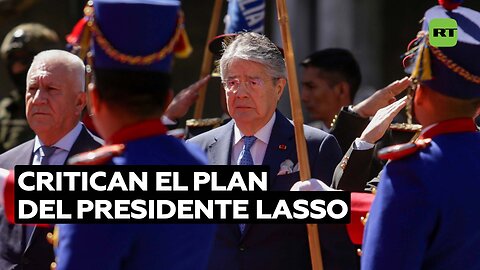 Critican el plan del presidente Lasso de combatir la inseguridad en Ecuador