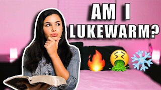 Am I Lukewarm?