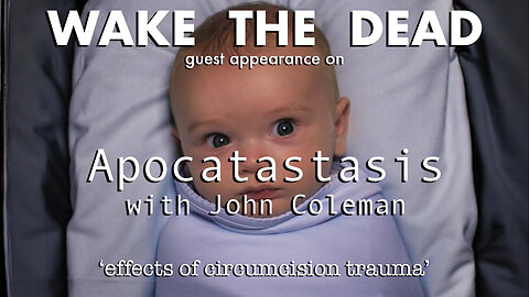 'Circumcision trauma' Sean McCann guest appearance on Apocatastasis with John Coleman
