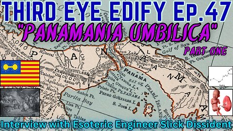 THIRD EYE EDIFY Ep.47 "Panamania Umbilica" PART ONE Interview with Esoteric Engineer Slick Dissident