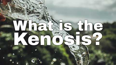 "What is the Kenosis?" - Worship Service - December 17, 2023