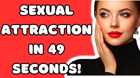 Sexual Attraction in 49 SECONDS (DO THIS!)