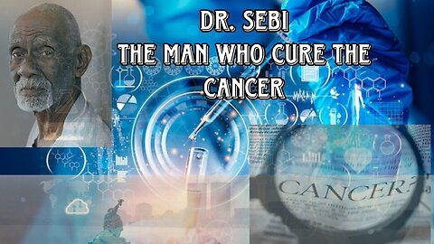 Dr. Sebi The Man Who Cure The Cancer