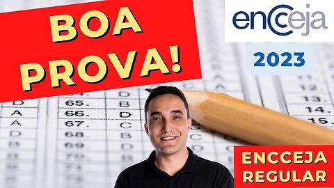 BOA PROVA DO ENCCEJA 2023!