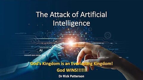 The Attack of Artificial Intelligence - God's Kingdom Wins!