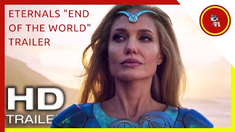 ETERNALS "End of The World" Trailer (NEW 2021) Marvel Superhero Movie HD
