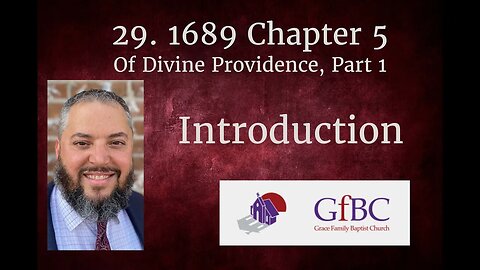 29.1689 Chapter 5 -- Of Divine Providence Part 1: Introduction - Aaron Wright