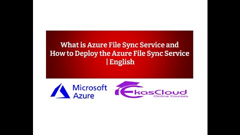 What is Azure File Sync Service and How to Deploy the Azure File Sync Service